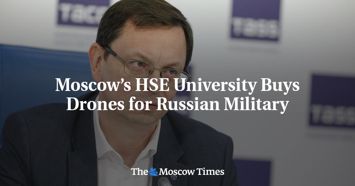 Moscow’s HSE University Buys Drones for Russian Military