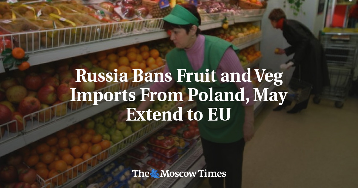 Rusia melarang impor buah dan sayuran dari Polandia, dapat meluas ke UE