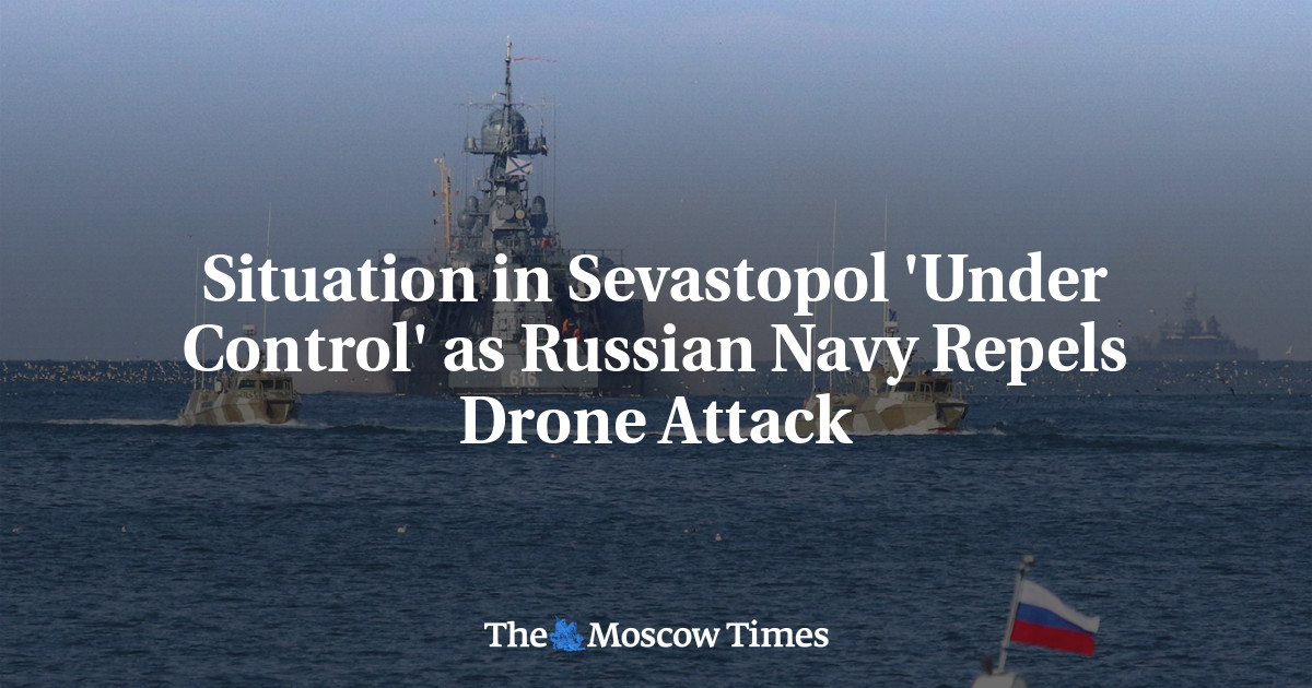 Situation in Sevastopol 'Under Control' as Russian Navy Repels Drone Attack - The Moscow Times