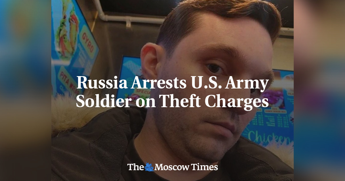 Russia Arrests U.s. Army Soldier On Theft Charges - The Moscow Times