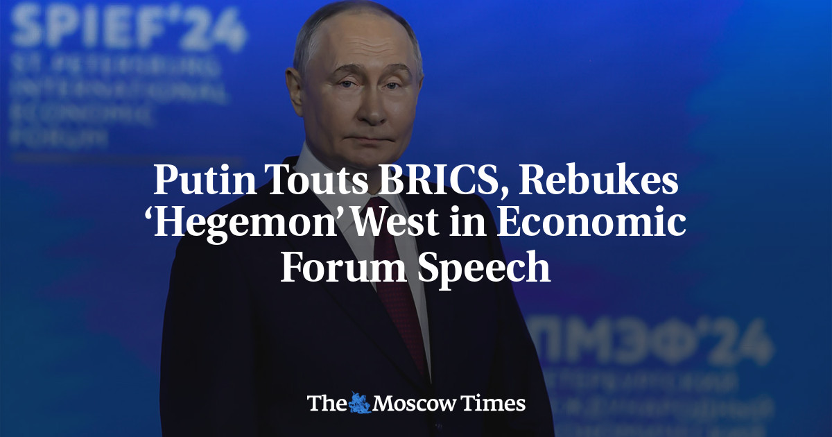 Putin Touts BRICS, Rebukes ‘Hegemon’ West in Economic Forum Speech