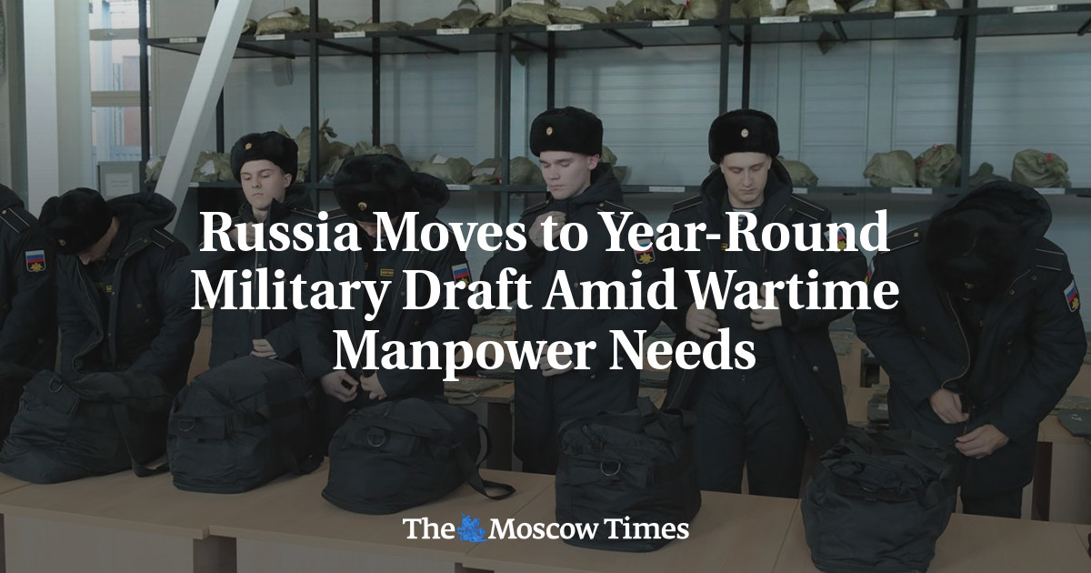 Russia Moves to Year-Round Military Draft Amid Wartime Manpower Needs