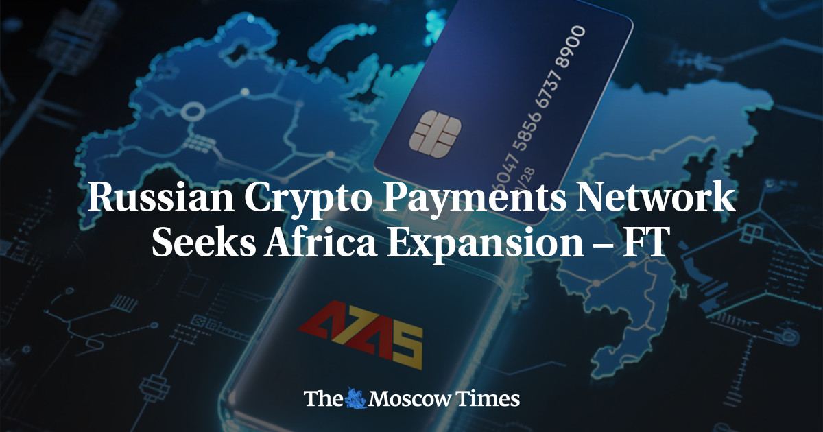 Russian Crypto Payments Network Seeks Africa Expansion – FT