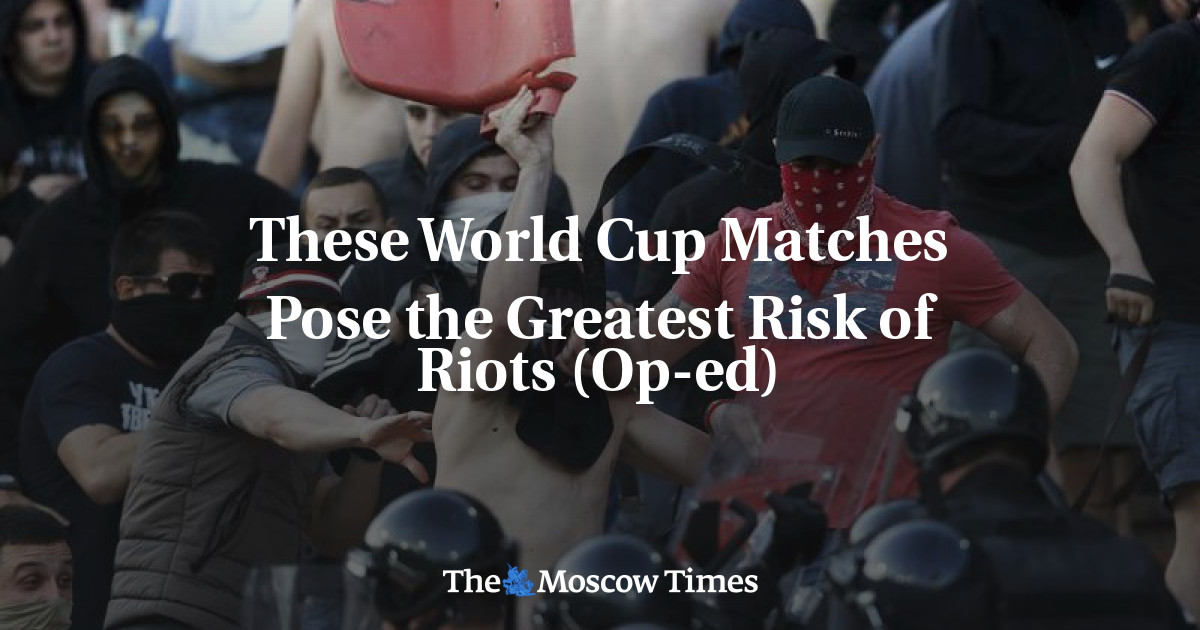Pertandingan Piala Dunia Ini Berisiko Kerusuhan Terbesar (Op-ed)