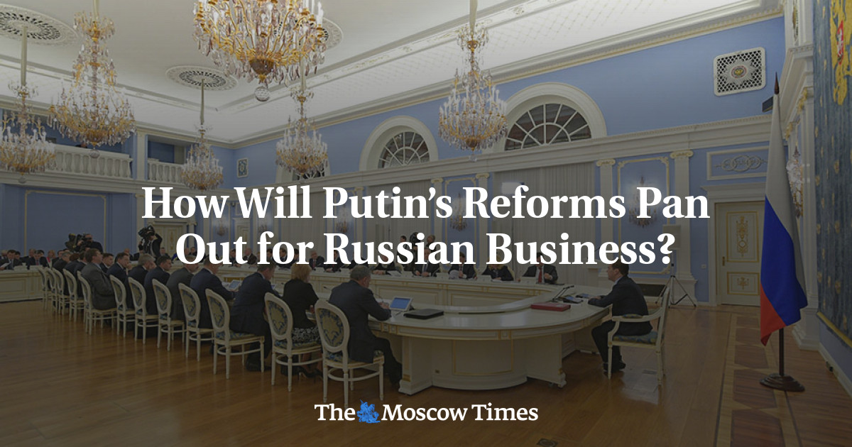 Bagaimana reformasi Putin akan berkembang untuk bisnis Rusia?