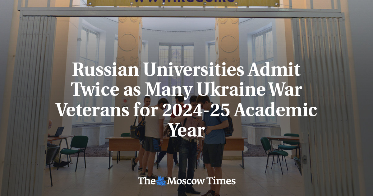 Russian Universities Admit Twice as Many Ukraine War Veterans for 2024-25 Academic Year