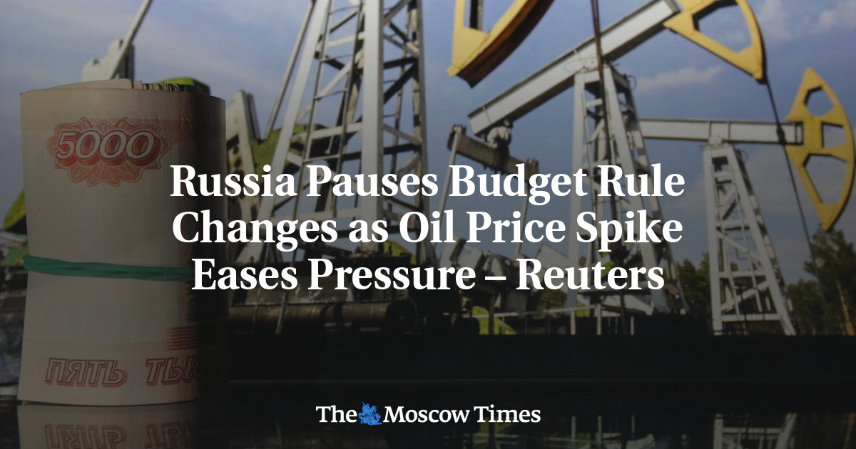 Russia Pauses Budget Rule Changes as Oil Price Spike Eases Pressure – Reuters