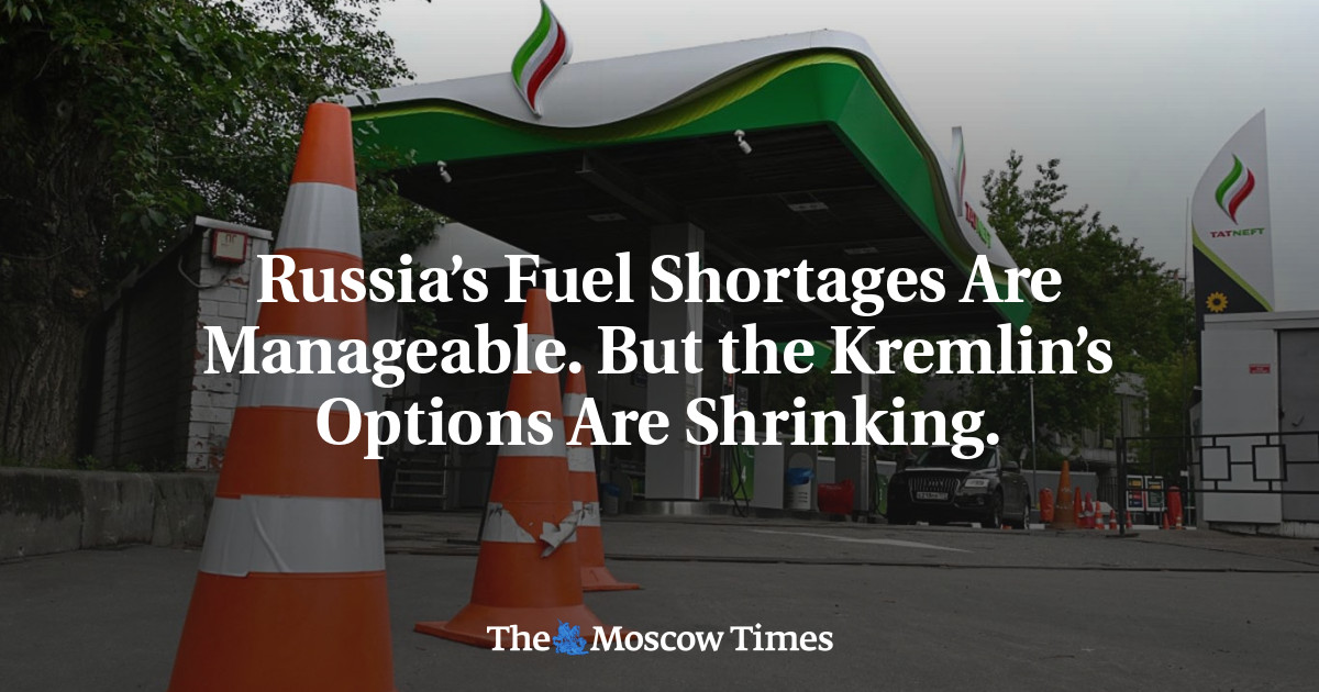 Russia’s Fuel Shortages Are Manageable. But the Kremlin’s Options Are Shrinking.