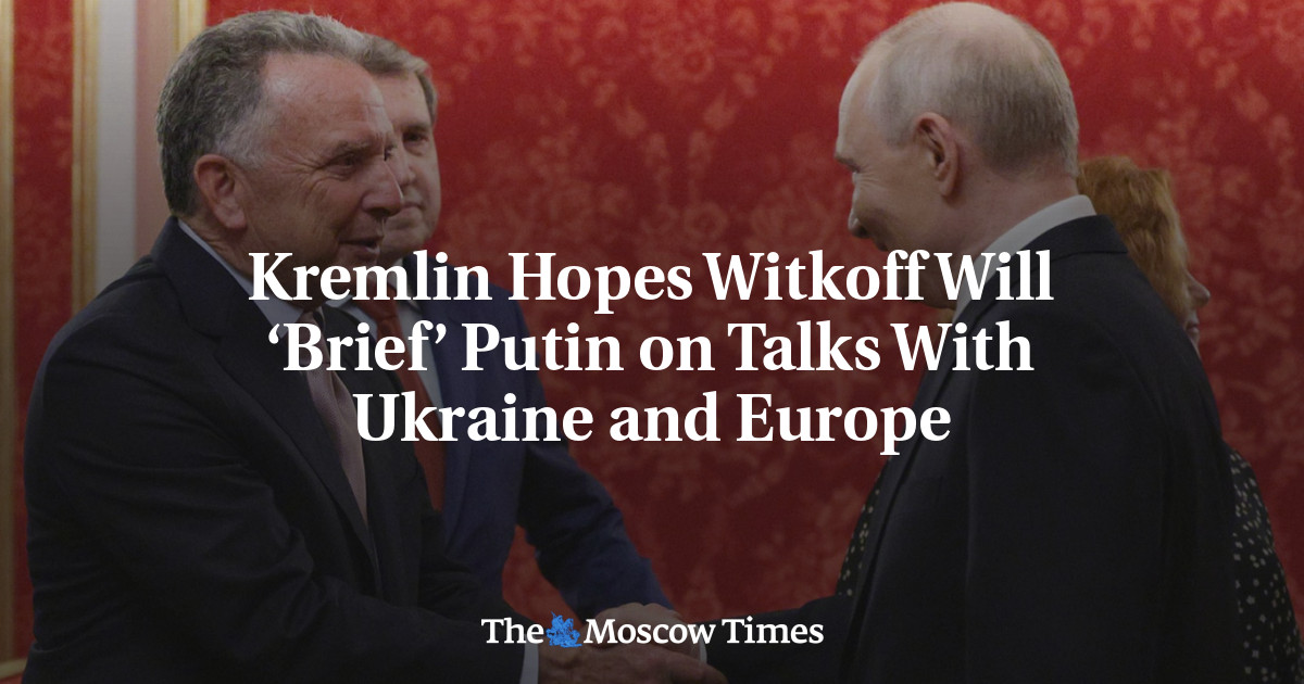 Kremlin Hopes Witkoff Will ‘Brief’ Putin on Talks With Ukraine and Europe