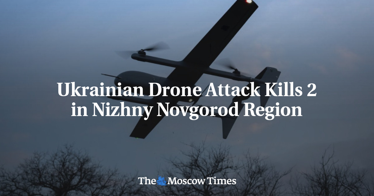 Ukrainian Drone Attack Kills 2 in Nizhny Novgorod Region