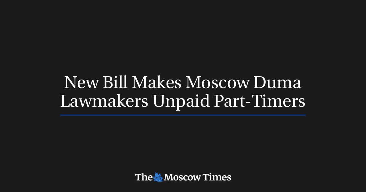 RUU baru membuat anggota parlemen Moscow Duma tidak dibayar paruh waktu