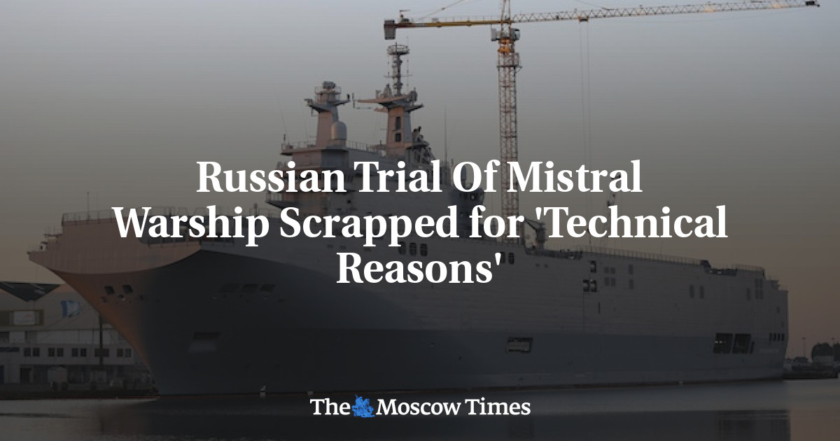 Russian Trial Of Mistral Warship Scrapped for 'Technical Reasons'