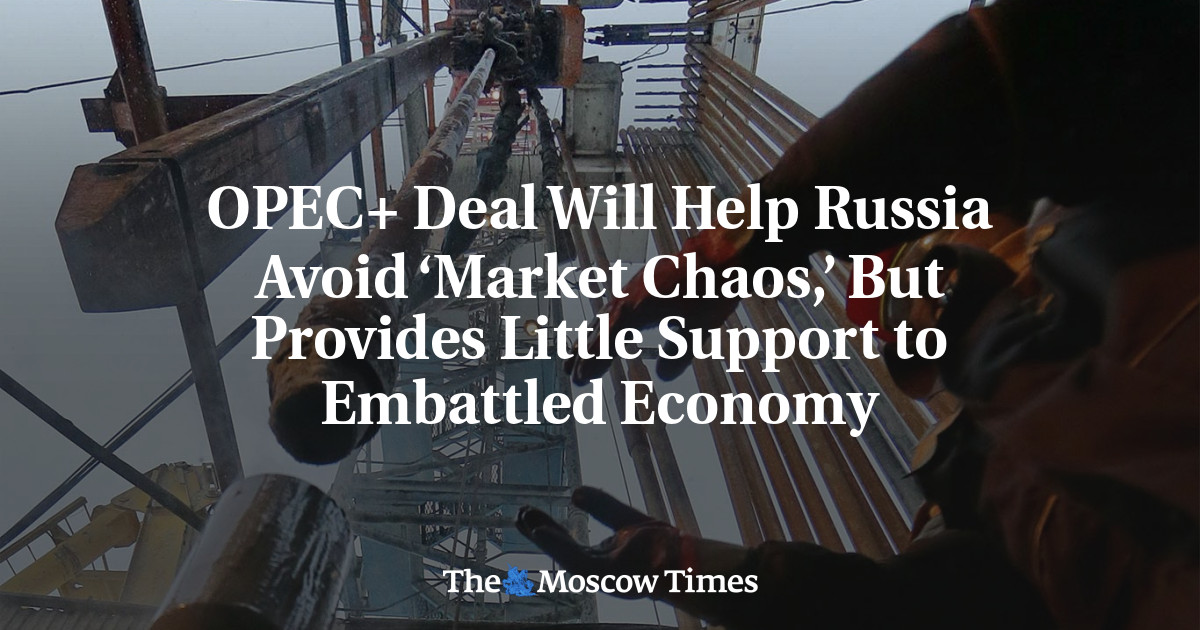 Kesepakatan OPEC+ akan membantu Rusia menghindari ‘kekacauan pasar’ tetapi menawarkan sedikit dukungan untuk ekonomi yang kesulitan