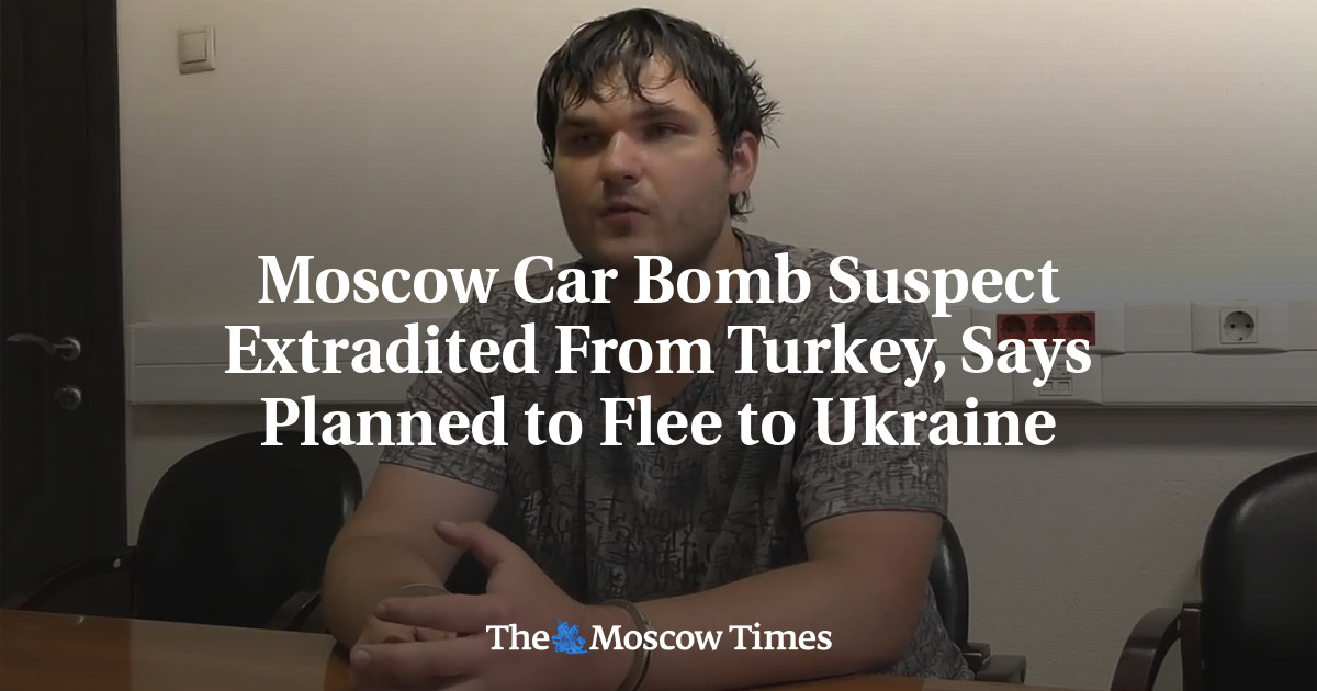 Moscow Car Bomb Suspect Extradited From Turkey, Says Planned to Flee to ...