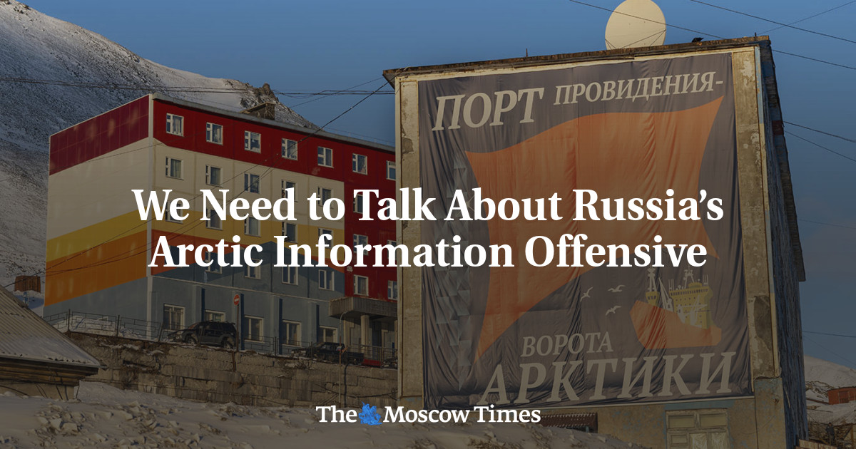 We Need to Talk About Russia’s Arctic Information Offensive
