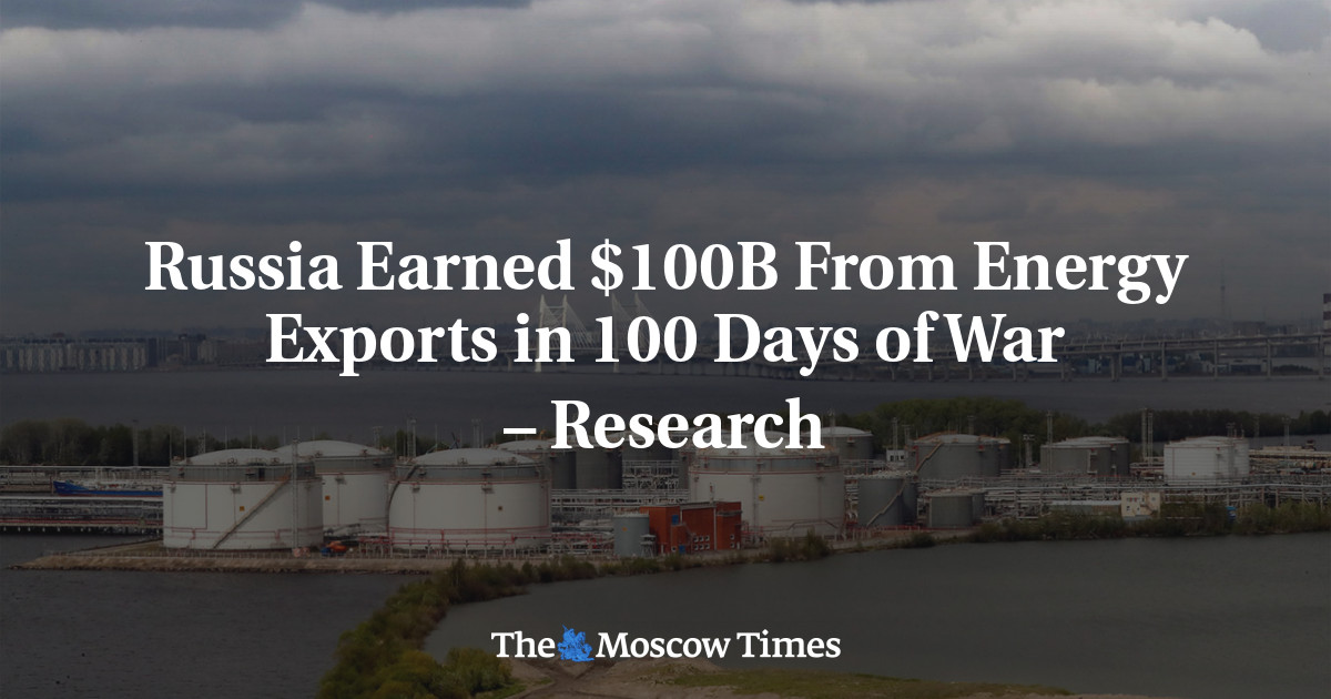 Russia Earned $100B From Energy Exports in 100 Days of War – Research ...