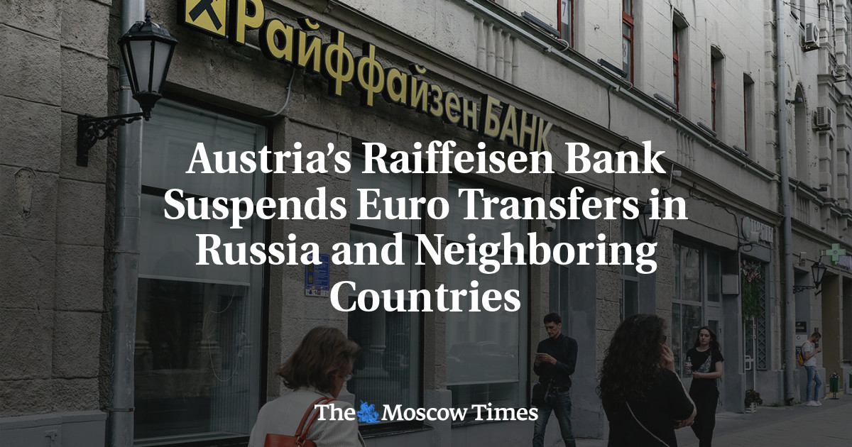 Austria’s Raiffeisen Bank Suspends Euro Transfers in Russia and