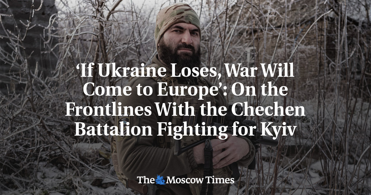 ‘If Ukraine Loses, War Will Come to Europe’: On the Frontlines With the Chechen Battalion Fighting for Kyiv