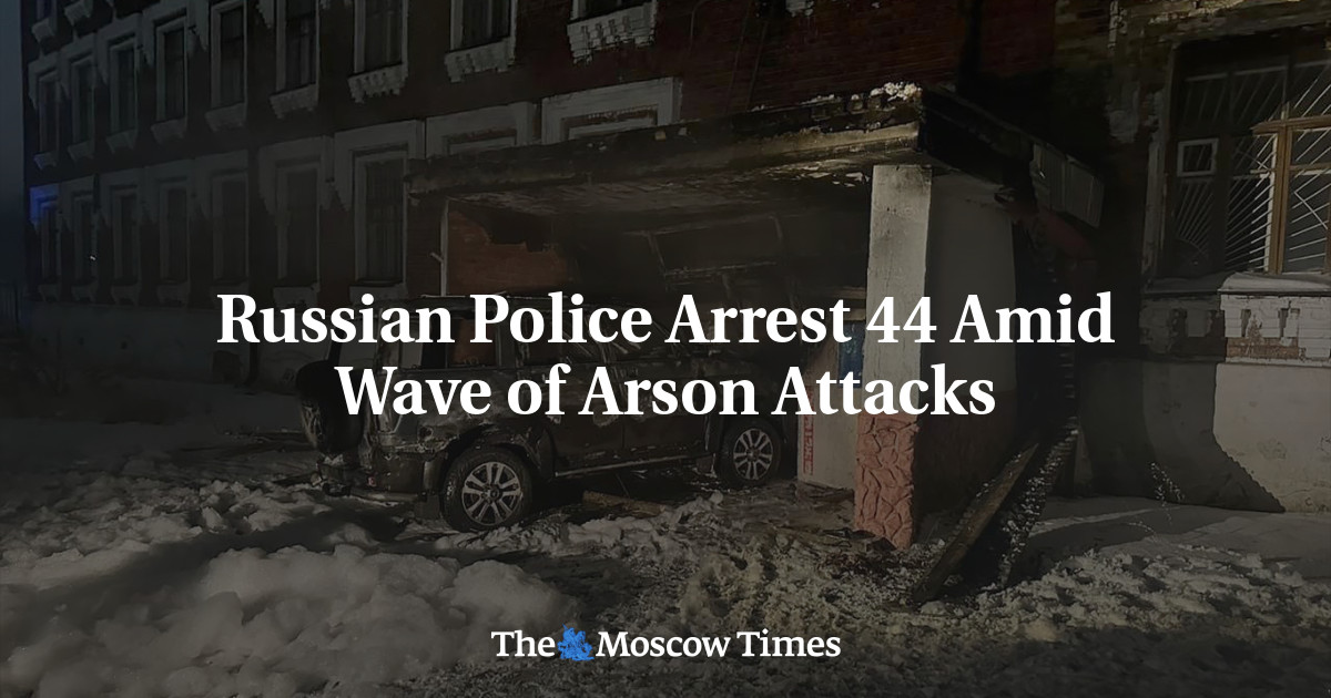 Russian Police Arrest 44 Amid Wave of Arson Attacks