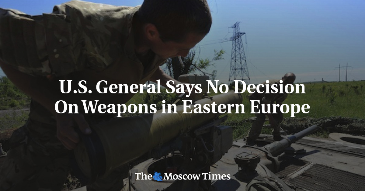Jenderal AS mengatakan tidak ada keputusan mengenai senjata di Eropa Timur