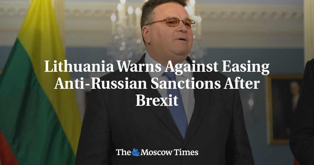 Lithuania Warns Against Easing Anti-Russian Sanctions After Brexit