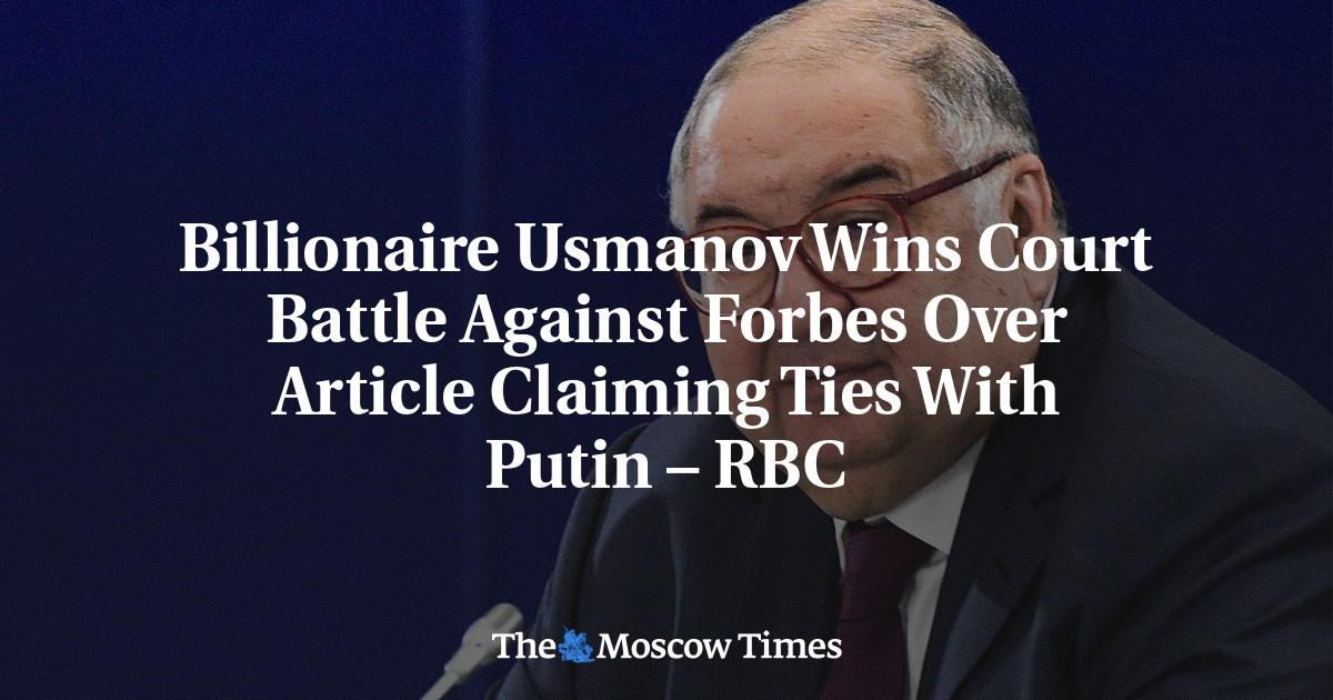 Billionaire Usmanov Wins Court Battle Against Forbes Over Article ...