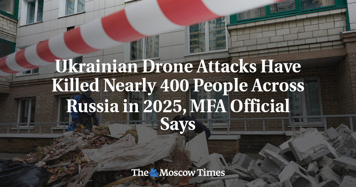 Ukrainian Drone Attacks Have Killed Nearly 400 People Across Russia in 2025, MFA Official Says