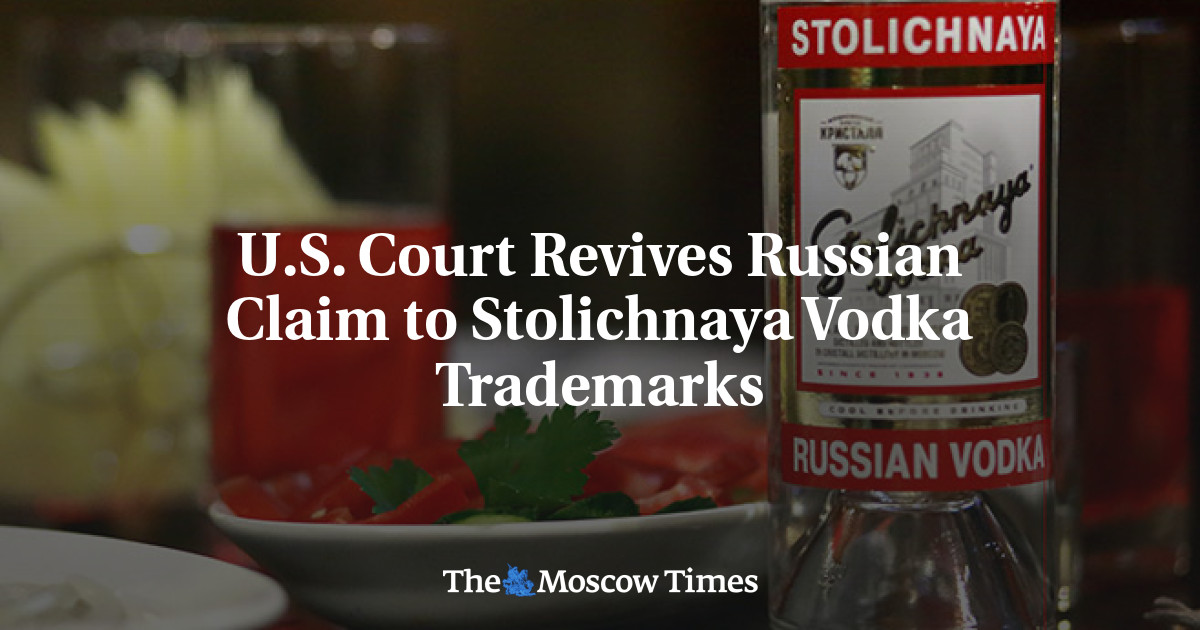 Pengadilan AS menghidupkan kembali klaim Rusia atas merek Stolichnaya Vodka