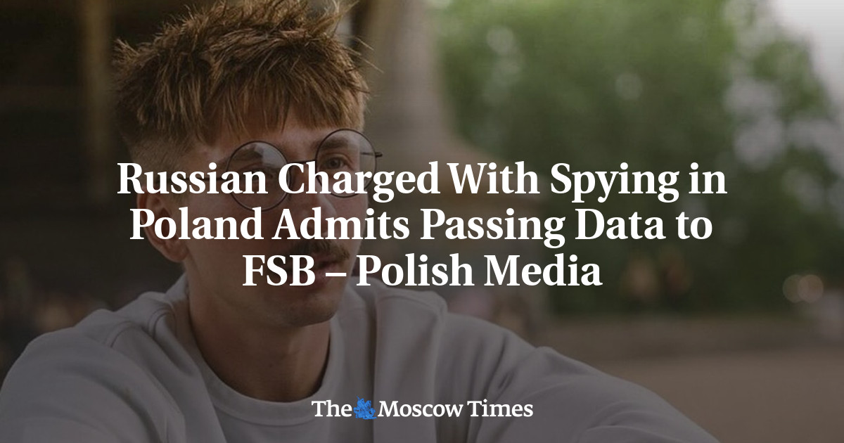 Russian Charged With Spying in Poland Admits Passing Data to FSB – Polish Media