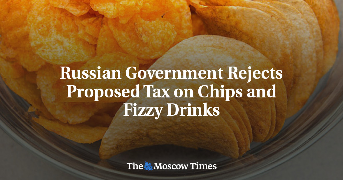Russian Government Rejects Proposed Tax on Chips and Fizzy Drinks