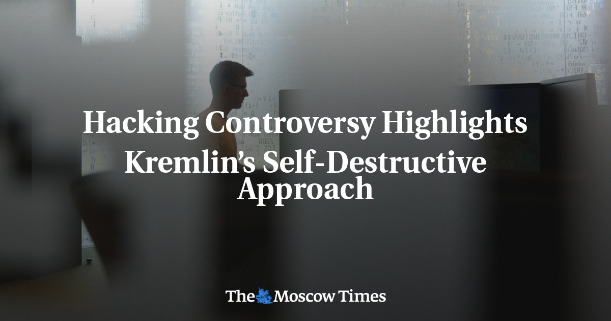 Kontroversi peretasan menyoroti pendekatan penghancuran diri Kremlin