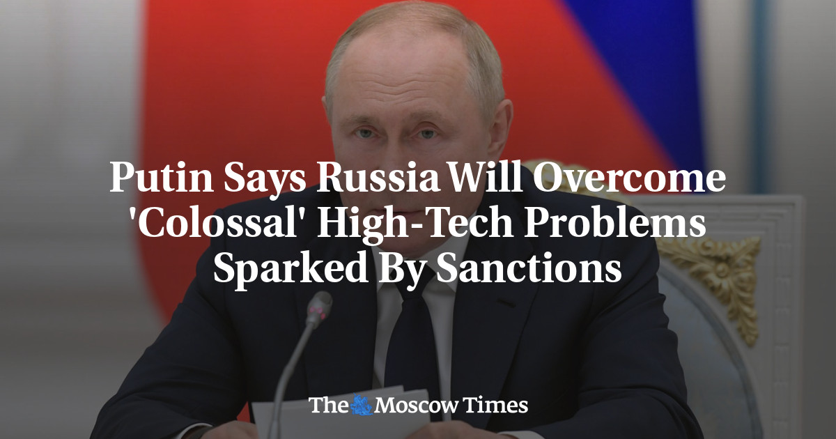 Путин заявил, что Россия преодолеет «колоссальные» проблемы высоких технологий, вызванные санкциями