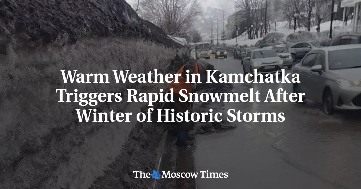 Warm Weather in Kamchatka Triggers Rapid Snowmelt After Winter of Historic Storms