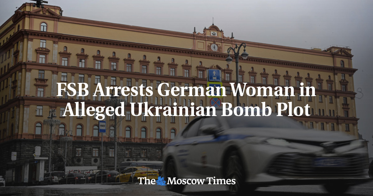 FSB Arrests German Woman in Alleged Ukrainian Bomb Plot