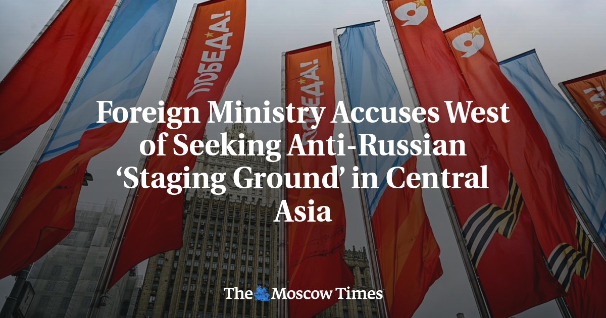 Foreign Ministry Accuses West of Seeking Anti-Russian ‘Staging Ground’ in Central Asia