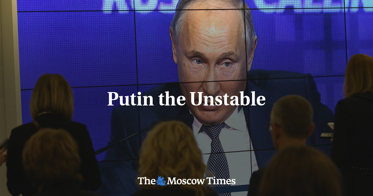 Putin yang tidak stabil – The Moscow Times