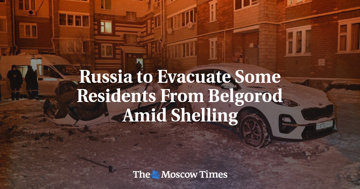 Russia to Evacuate Some Residents From Belgorod Amid Shelling