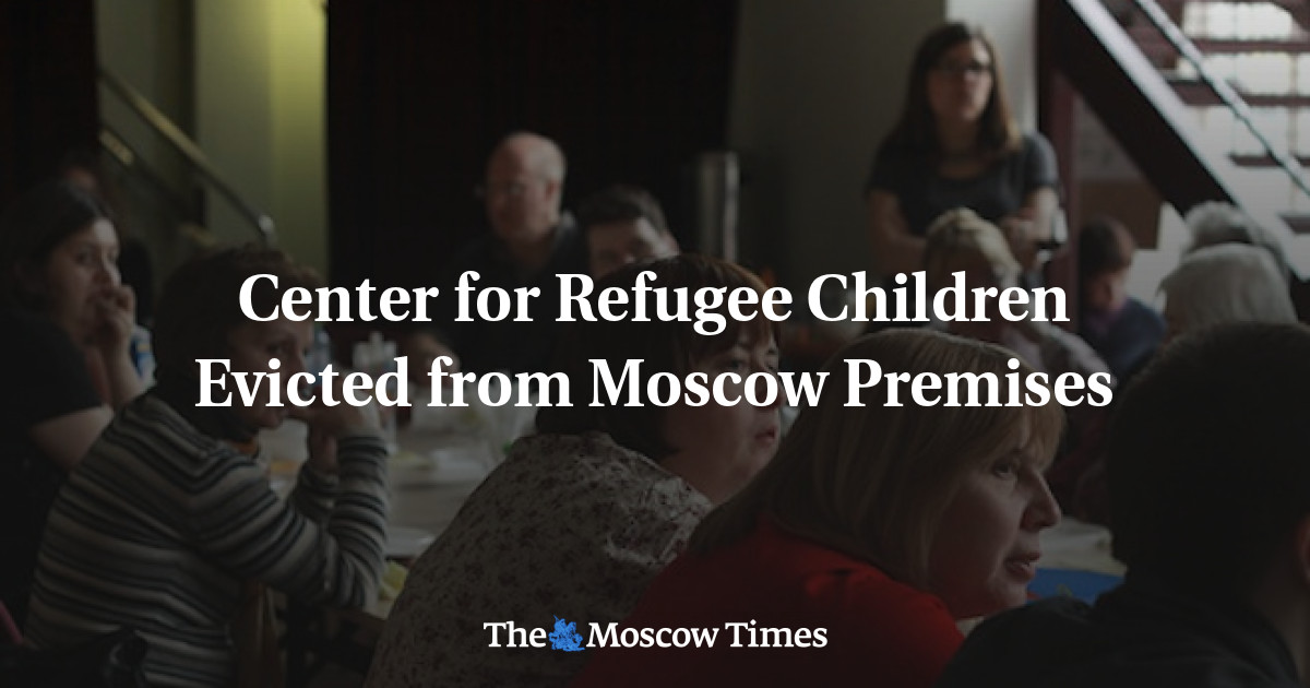 Pusat Pengungsi Anak-anak diusir dari gedung Moskow
