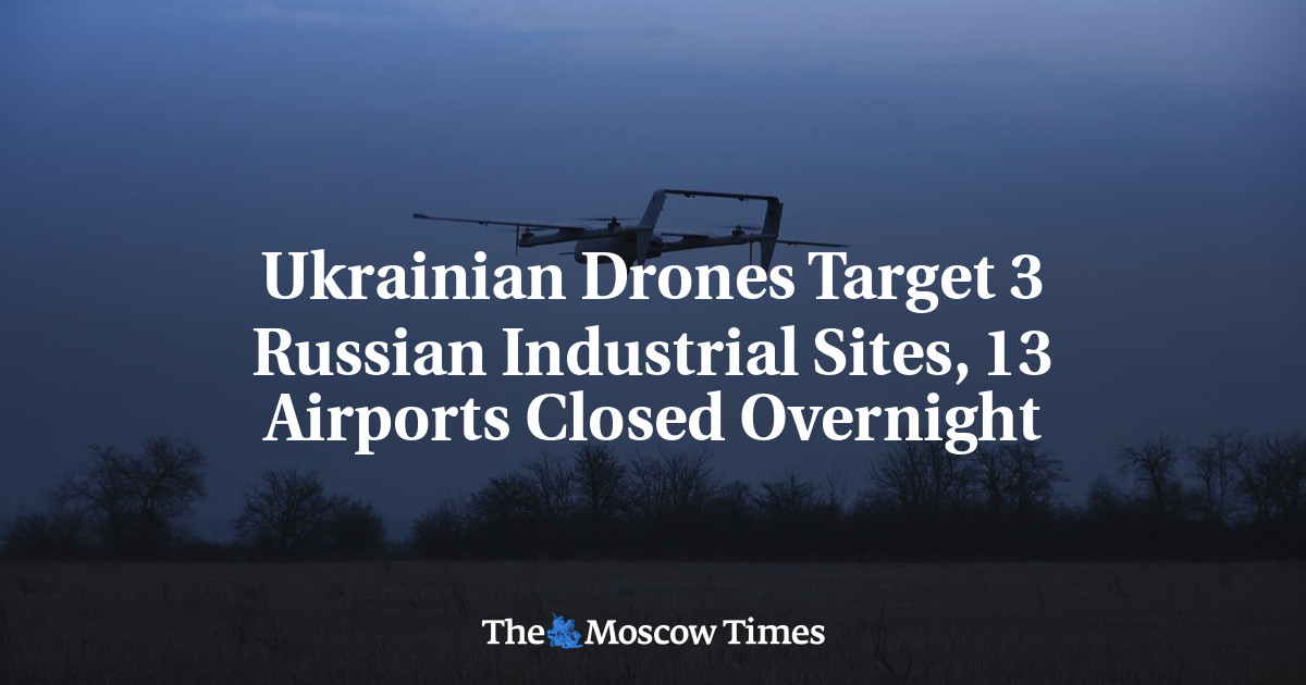 Ukrainian Drones Target 3 Russian Industrial Sites, 13 Airports Closed Overnight