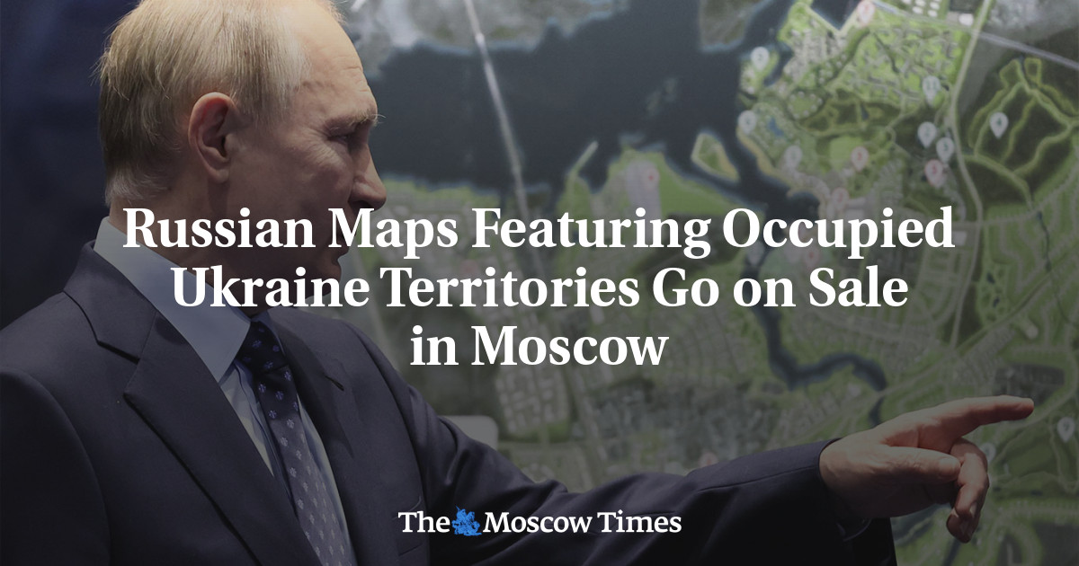 Russian Maps Featuring Occupied Ukraine Territories Go on Sale in ...