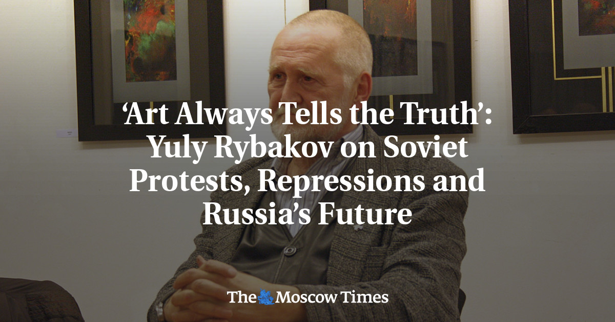 ‘Art Always Tells the Truth’: Yuly Rybakov on Soviet Protests, Repressions and Russia’s Future