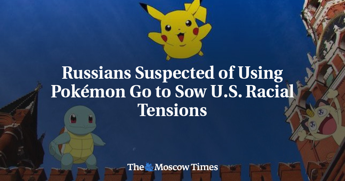 Orang Rusia Diduga Menggunakan Pokemon Go untuk Menebar Ketegangan Rasial Amerika
