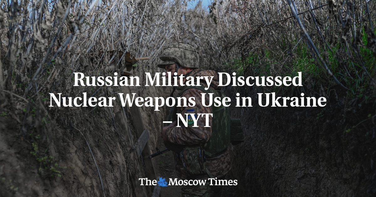 Krievijas militārpersonas apsprieda kodolieroču izmantošanu Ukrainā – The New York Times