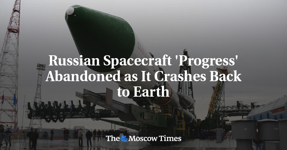 Pesawat ruang angkasa Rusia ‘Progress’ telah ditinggalkan saat jatuh kembali ke Bumi