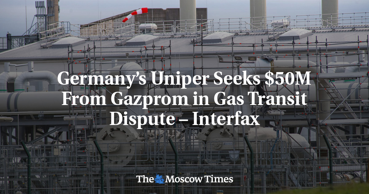 Germany’s Uniper Seeks $50M From Gazprom in Gas Transit Dispute – Interfax