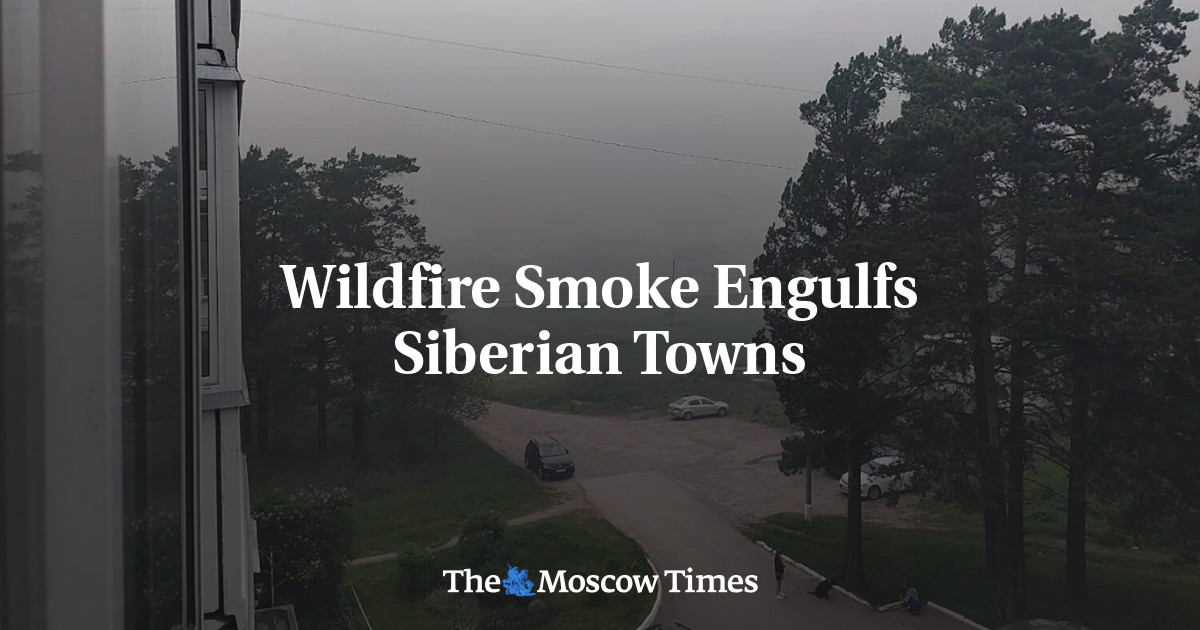 Wildfire Smoke Engulfs Siberian Towns