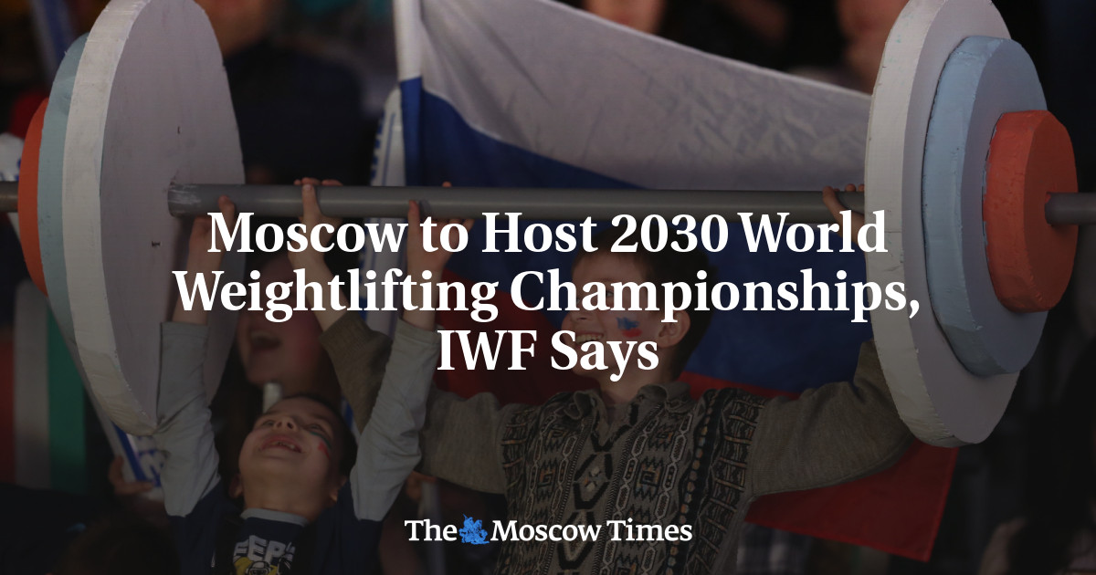 Moscow to Host 2030 World Weightlifting Championships, IWF Says