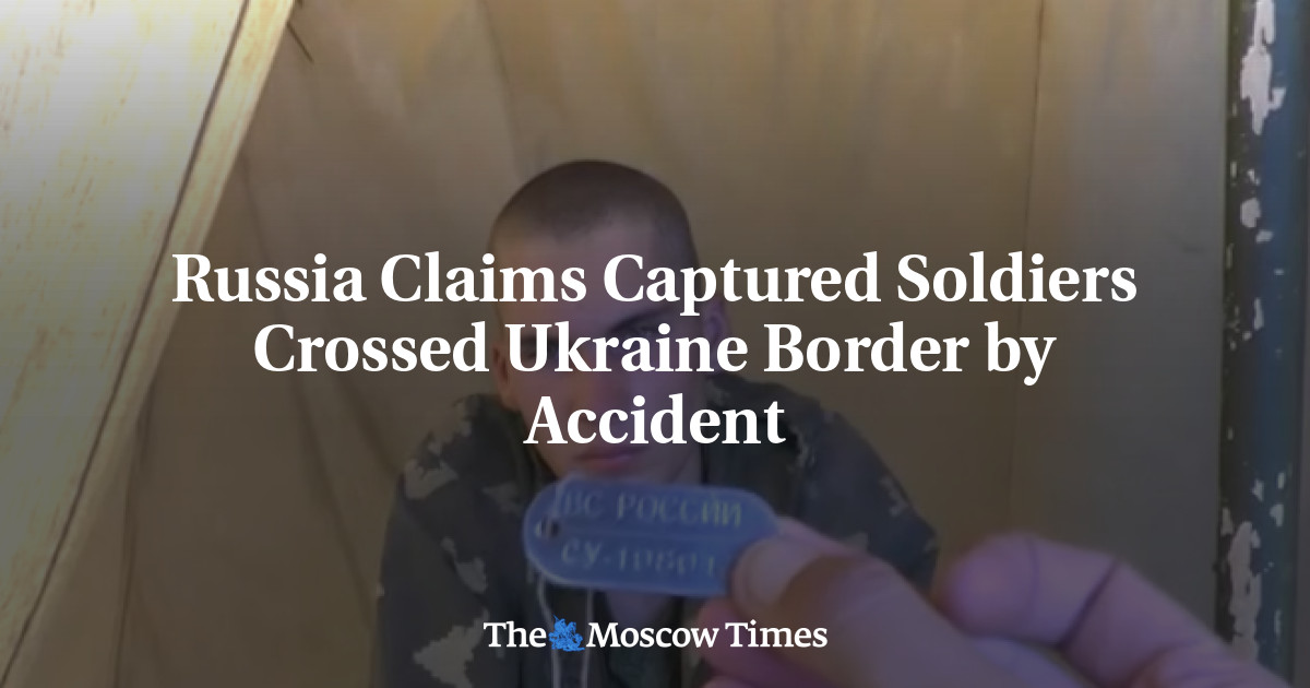 Rusia mengklaim tentara yang ditangkap secara tidak sengaja melintasi perbatasan ke Ukraina