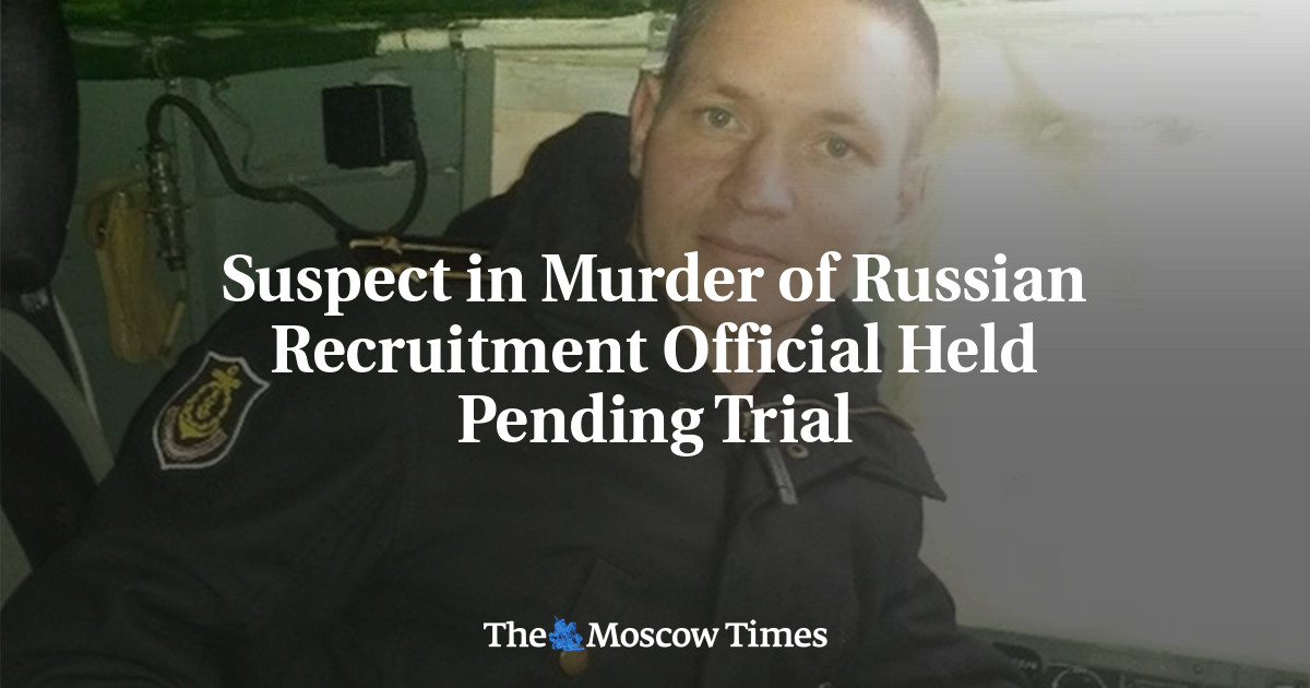 Suspect in Murder of Russian Recruitment Official Held Pending Trial ...