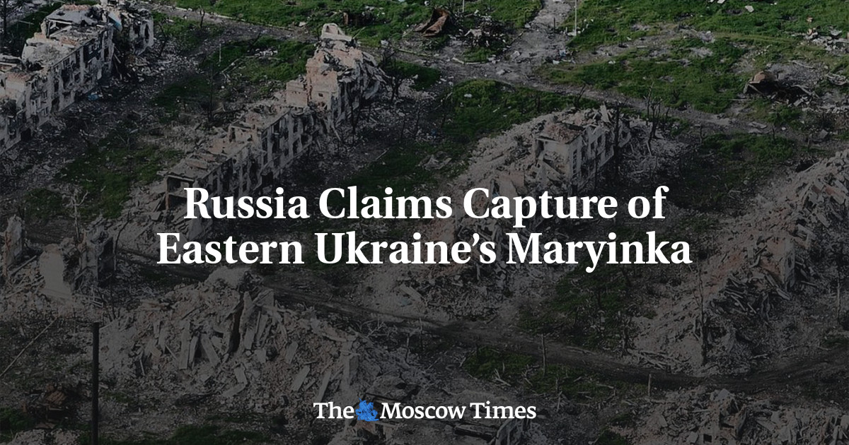 Russia Claims Capture of Eastern Ukraine’s Maryinka